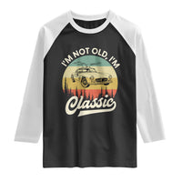 I'm Not Old I'm Classic Raglan Shirt Retro Sports Car Euro Classic