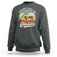 I'm Not Old I'm Classic Sweatshirt Retro Sports Car Euro Classic