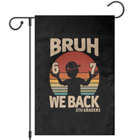 Bruh We Back Garden Flag Back to School 5th Grade 6 7 First Day School