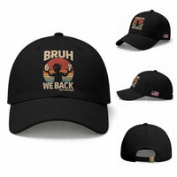Bruh We Back Baseball Cap Back to School 5th Grade 6 7 First Day School