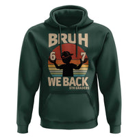 Bruh We Back Hoodie Back to School 5th Grade 6 7 First Day School