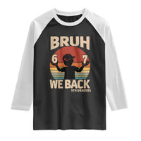 Bruh We Back Raglan Shirt Back to School 5th Grade 6 7 First Day School