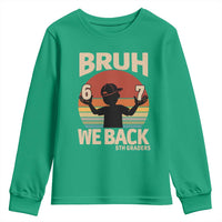 Bruh We Back Youth Sweatshirt Back to School 5th Grade 6 7 First Day School