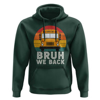 Bruh We Back Hoodie Funny School Bus Driver Life Back to School Teacher Kids