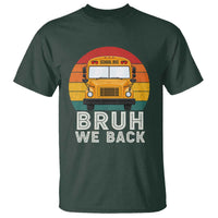 Bruh We Back T Shirt Funny School Bus Driver Life Back to School Teacher Kids
