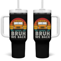 Bruh We Back Tumbler With Handle Funny School Bus Driver Life Back to School Teacher Kids