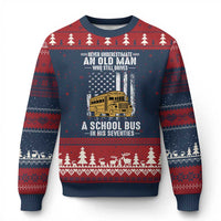 Funny School Bus Driver Ugly Christmas Sweater Never Underestimate an Old Man Who Still Drives A School Bus