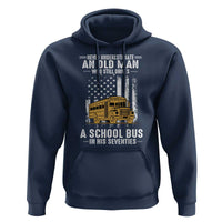 Funny School Bus Driver Hoodie Never Underestimate an Old Man Who Still Drives A School Bus