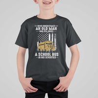 Funny School Bus Driver T Shirt For Kid Never Underestimate an Old Man Who Still Drives A School Bus