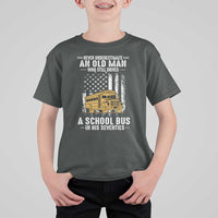 Funny School Bus Driver T Shirt For Kid Never Underestimate an Old Man Who Still Drives A School Bus