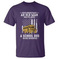 Funny School Bus Driver T Shirt Never Underestimate an Old Man Who Still Drives A School Bus