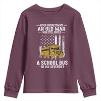 Funny School Bus Driver Youth Sweatshirt Never Underestimate an Old Man Who Still Drives A School Bus