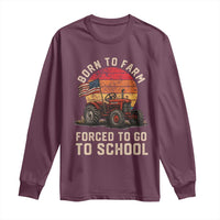 Funny Farmer Tractor Long Sleeve Shirt Born To Farmer Forced To Go To School - Wonder Print Shop