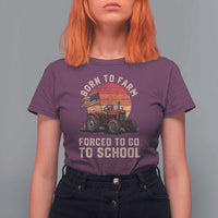 Funny Farmer Tractor T Shirt For Women Born To Farmer Forced To Go To School - Wonder Print Shop