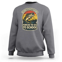 Funny Bass Fish Fisherman Sweatshirt Born To Go Fishing Forced School - Wonder Print Shop