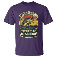 Funny Bass Fish Fisherman T Shirt Born To Go Fishing Forced School - Wonder Print Shop