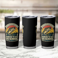 Funny Bass Fish Fisherman Tumbler Cup Born To Go Fishing Forced School