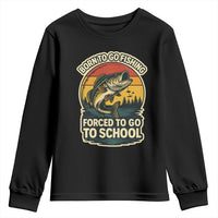 Funny Bass Fish Fisherman Youth Sweatshirt Born To Go Fishing Forced School - Wonder Print Shop