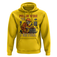 Funny Skeleton Electrician Hoodie Pullin Wire Til I Retire Labor Day - Wonder Print Shop
