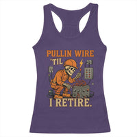 Funny Skeleton Electrician Racerback Tank Top Pullin Wire Til I Retire Labor Day - Wonder Print Shop