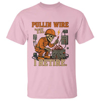 Funny Skeleton Electrician T Shirt Pullin Wire Til I Retire Labor Day - Wonder Print Shop