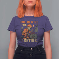 Funny Skeleton Electrician T Shirt For Women Pullin Wire Til I Retire Labor Day - Wonder Print Shop