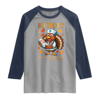 Thanksgiving Turkey Nurse Raglan Shirt Labor and Delivery Birthday Specialty - Wonder Print Shop