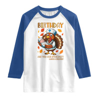 Thanksgiving Turkey Nurse Raglan Shirt Labor and Delivery Birthday Specialty - Wonder Print Shop