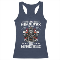 Funny Grandpa Biker Racerback Tank Top Some Grandpas Play Bingo Real Grandpas Ride Motorcycles - Wonder Print Shop
