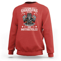 Funny Grandpa Biker Sweatshirt Some Grandpas Play Bingo Real Grandpas Ride Motorcycles - Wonder Print Shop