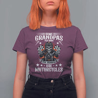 Funny Grandpa Biker T Shirt For Women Some Grandpas Play Bingo Real Grandpas Ride Motorcycles - Wonder Print Shop