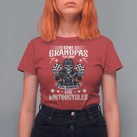 Funny Grandpa Biker T Shirt For Women Some Grandpas Play Bingo Real Grandpas Ride Motorcycles - Wonder Print Shop