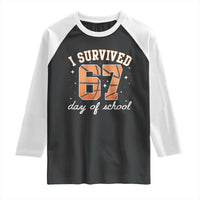 67 Six Seven Meme Raglan Shirt I Survived Days Of School - Wonder Print Shop