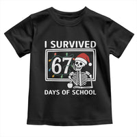 I Survived 67 Days Of School Skeleton Toddler T Shirt Funny Christmas Six Seven Meme - Wonder Print Shop