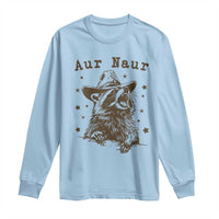 AUR Naur Cowboy Raccoon Long Sleeve Shirt Funny Sarcastic Oh No Australian Accent