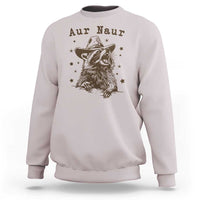 AUR Naur Cowboy Raccoon Sweatshirt Funny Sarcastic Oh No Australian Accent