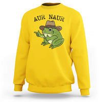 AUR Naur Cowboy Frog Meme Sweatshirt Funny Sarcastic Oh No Australian Accent