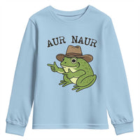 AUR Naur Cowboy Frog Meme Youth Sweatshirt Funny Sarcastic Oh No Australian Accent