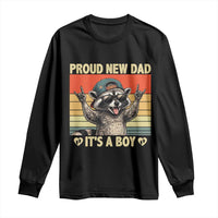 Proud New Dad It's A Boy Long Sleeve Shirt Funny Raccoon Humor Father's Day