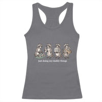 Funny Raccoon Dad Racerback Tank Top Just Doing My Daddy Things