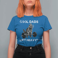 Cool Dads Lift Heavy T Shirt For Women Gym Dad Raccoon