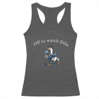 Off To Watch Fitba Racerback Tank Top Funny Scottish Goose Riding Scooter Football Fan