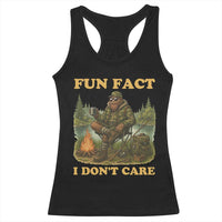 Funny Bigfoot Sarcastic Racerback Tank Top Fun Fact I Don Not Care Sasquatch Camping - Wonder Print Shop
