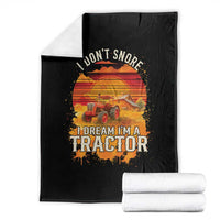 Funny Tractor Throw Blanket I Do Not Snore I Dream I Am A Tractor - Wonder Print Shop