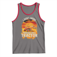 Funny Tractor Tank Top I Do Not Snore I Dream I Am A Tractor - Wonder Print Shop