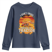 Funny Tractor Youth Sweatshirt I Do Not Snore I Dream I Am A Tractor - Wonder Print Shop