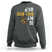 Funny Bigfoot Sasquatch Biker Sweatshirt Is My Dirt Bike OK - Wonder Print Shop