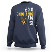 Funny Bigfoot Sasquatch Biker Sweatshirt Is My Dirt Bike OK - Wonder Print Shop