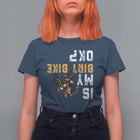 Funny Bigfoot Sasquatch Biker T Shirt For Women Is My Dirt Bike OK - Wonder Print Shop