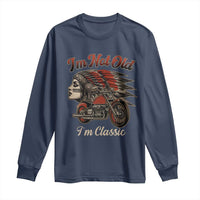 Funny Native American Biker Long Sleeve Shirt I Am Not Old I Am Classic - Wonder Print Shop